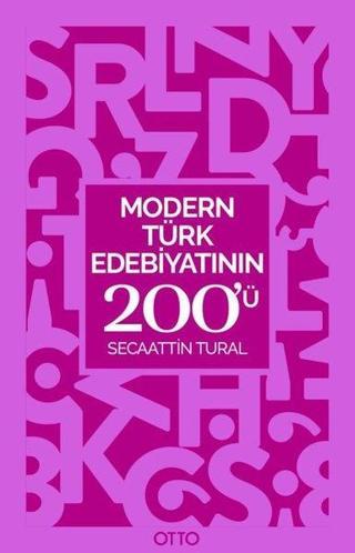 Modern Türk Edebiyatının 200'ü - Secaattin Tural - Otto