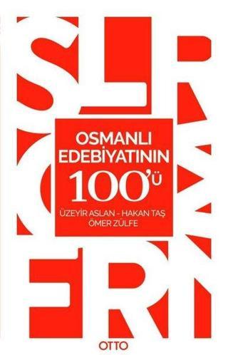 Osmanlı Edebiyatının 100'ü - Hakan Taş - Otto