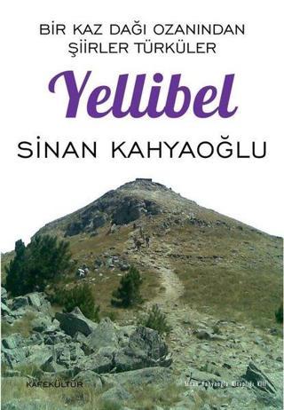 Yellibel-Bir Kaz Dağı Ozanından Şiirler - Sinan Kahyaoğlu - Kafe Kültür Yayıncılık