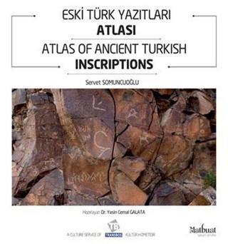 Eski Türk Yazıtlar Atlası - Servet Somuncuoğlu - Matbuat Yayın Grubu