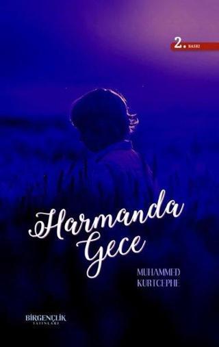 Harmanda Gece - Muhammed Kurtcephe - Bir Gençlik Yayınları