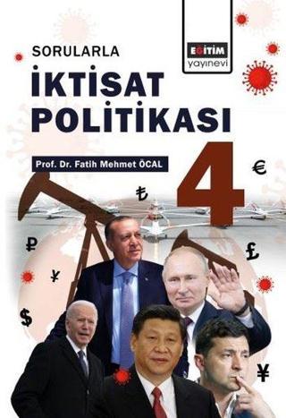 Sorularla İktisat Politikası - 4 - Fatih Mehmet Öcal - Eğitim Yayınevi