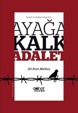 Ayağa Kalk Adalet - Ali Rıza Malkoç - Gülnar Yayınları