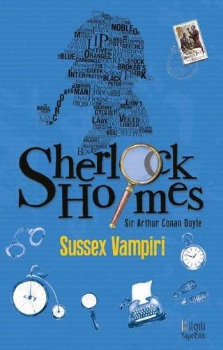 Sherlock Holmes - Sussex Vampiri - Sir Arthur Conan Doyle - Bilgili Yayıncılık