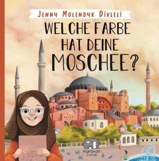 Welche Farbe Hat Deine Moschee? - Jenny Molendyk Divleli - Karavan Çocuk