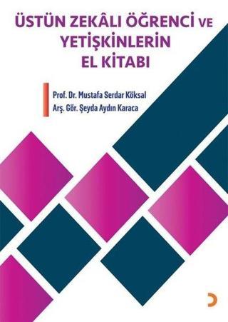 Üstün Zekalı Öğrenci ve Yetişkinlerin El Kitabı - Mustafa Serdar Köksal - Cinius Yayınevi