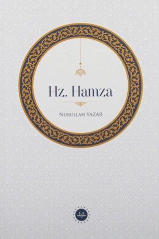 Hz. Hamza - Nurullah Yazar - Diyanet İşleri Başkanlığı