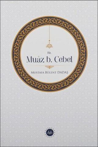 Hz. Muaz B. Cebel - Mustafa Bülent Dadaş - Diyanet İşleri Başkanlığı