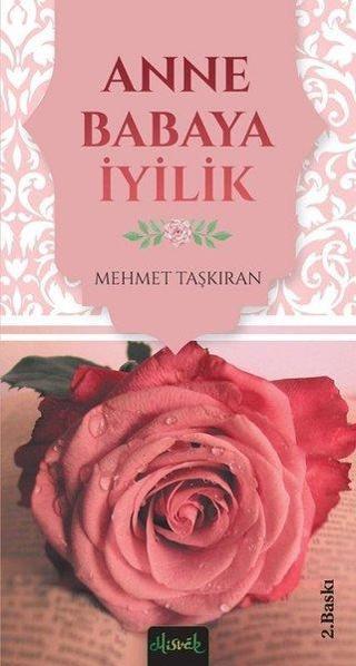 Anne Babaya İyilik - Mehmet Taşkıran - Misvak Neşriyat Yayınları