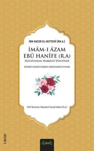İmam-ı Azam Ebu Hanife Hayatından Rabbani Esintiler - İbn Hacer El-Heytemi - Misvak Neşriyat Yayınları