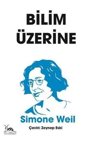 Bilim Üzerine - Simone Weil - Sarmal Kitabevi