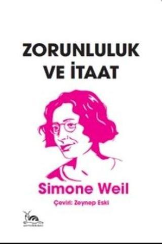 Zorunluluk ve İtaat - Simone Weil - Sarmal Kitabevi