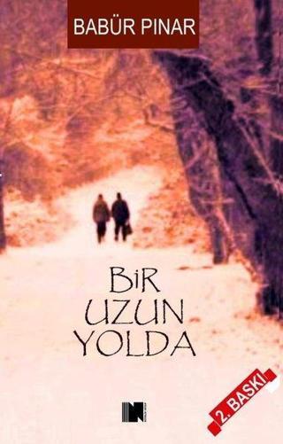 Bir Uzun Yolda - Babür Pınar - Nitelik Kitap