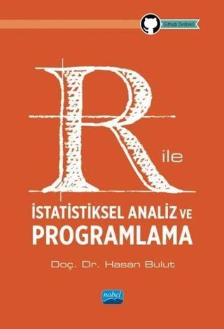 R İle İstatistiksel Analiz ve Programlama - Hasan Bulut - Nobel Akademik Yayıncılık