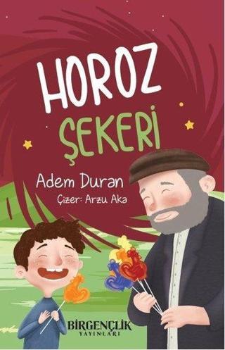 Horoz Şekeri - Adem Duran - Bir Gençlik Yayınları