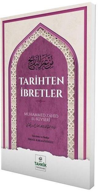 Tarihten İbretler - Muhammed Zahid el-Kevseri - Tahkik Yayınları