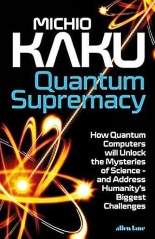 Quantum Supremacy - Michio Kaku - Penguin Books Ltd
