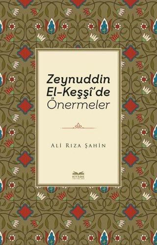 Zeynuddin El-Keşşi'de Önermeler - Ali Rıza Şahin - Kitabe Yayınları