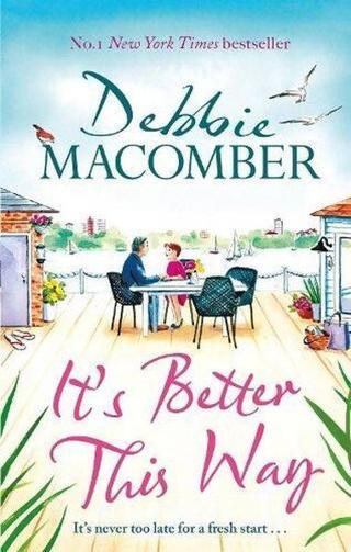 It's Better This Way - Debbie Macomber - Little, Brown Book Group