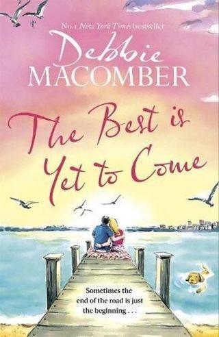 Best Is Yet to Come - Debbie Macomber - Little, Brown Book Group