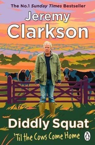 Diddly Squat: Til The Cows Come Home - Jeremy Clarkson - Penguin Books Ltd