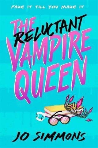 Reluctant Vampire Queen - Jo Simmons - Hot Key Books