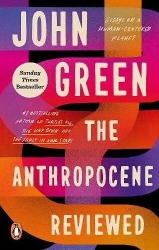 Anthropocene Reviewed - John Green - Ebury Publishing