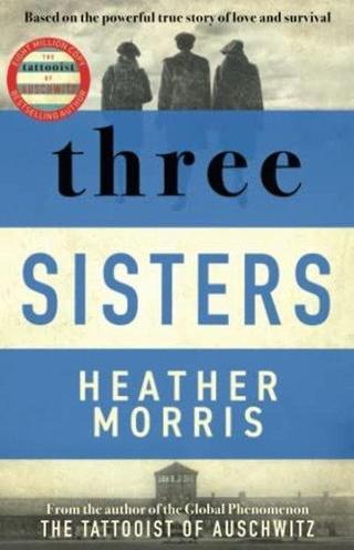 Three Sisters - Heather Morris - Zaffre