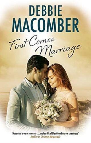 First Comes Marriage - Debbie Macomber - Canongate Books