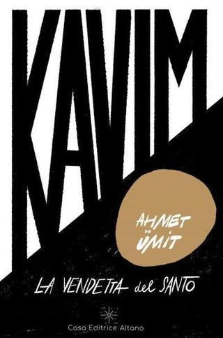 Kavim La Vendetta Del Santo - Kavim - Ahmet Ümit - Casa Editrice Altano