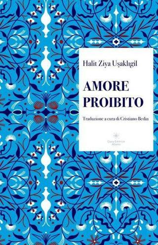 Amore Proibito - Aşk-ı Memnu - Halid Ziya Uşaklıgil - Casa Editrice Altano