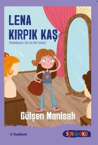 Lena Kırpık Kaş - Sen de Oku - Gülşen Manisalı - Tudem Yayınları