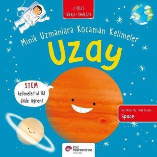 Uzay - Minik Uzmanlara Kocaman Kelimeler - 2 Dilli Türkçe - İngilizce - Fran Bromage - Koç Üniversitesi Yayınları