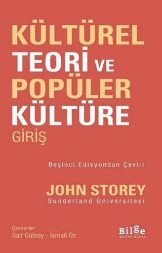 Kültürel Teori ve Popüler Kültüre Giriş - John Storey - Bilge Kültür Sanat