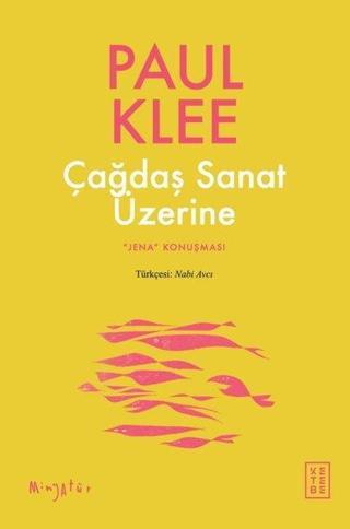 Çağdaş Sanat Üzerine - Jena Konuşması - Paul Klee - Ketebe