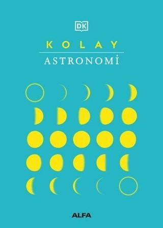 Kolay Astronomi - Kolektif  - Alfa Yayıncılık