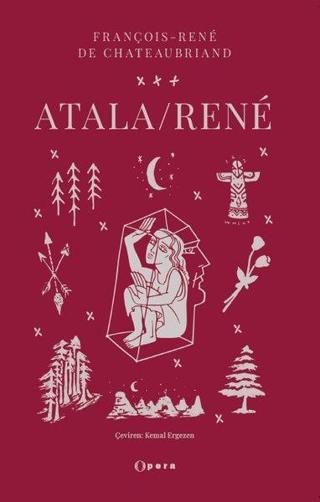 Atala - Rene - François Rene de Chateaubriand - Opera Kitap