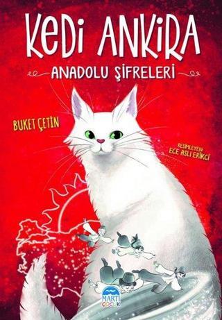 Kedi Ankira - Anadolu Şifreleri - Buket Çetin - Martı Yayınları Yayınevi