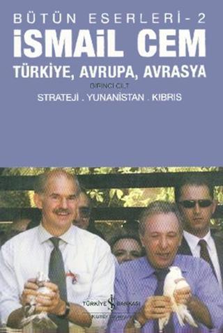 TürkiyeAvrupaAvrasya - 1.cilt - İsmail Cem - İş Bankası Kültür Yayınları