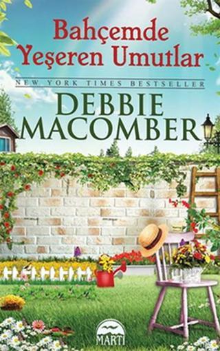Bahçemde Yeşeren Umutlar - Debbie Macomber - Martı Yayınları Yayınevi