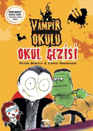 Vampir Okulu - Okul Gezisi - Peter Bently - Nemesis Kitap Yayınevi