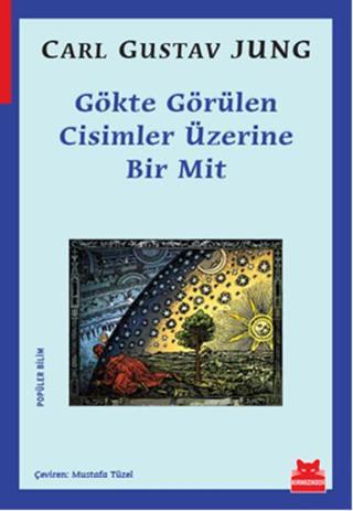 Gökte Görülen Cisimler Üzerine Bir Mit - Carl Gustav Jung - Kırmızı Kedi Yayınevi