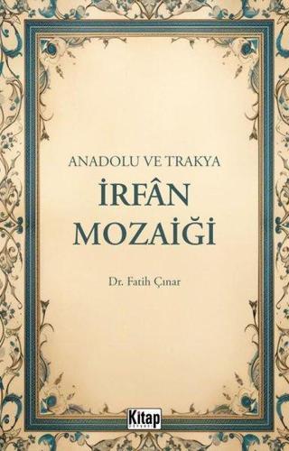 Anadolu ve Trakya İrfan Mozaiği - Fatih Çınar - Kitap Dünyası