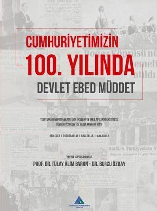 Cumhuriyetimizin 100. Yılında Devlet, Ebed, Müddet - Kolektif  - Yeditepe Üniversitesi Yayınevi
