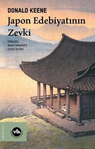 Japon Edebiyatının Zevki - Donald Keene - VakıfBank Kültür Yayınları