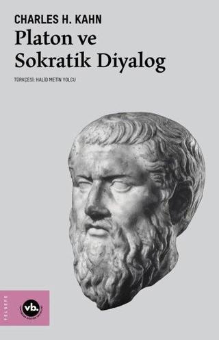 Platon ve Sokratik Diyalog - Charles H. Kahn - VakıfBank Kültür Yayınları