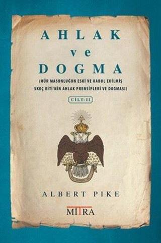 Ahlak ve Dogma - Cilt 2 - Albert Pike - Mitra