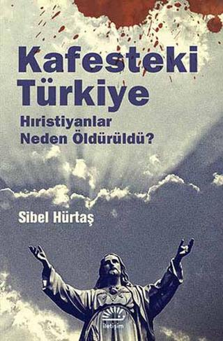 Kafesteki Türkiye - Sibel Hürtaş - İletişim Yayınları