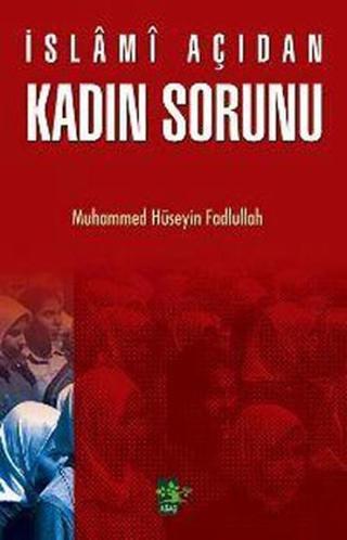İslami Açıdan Kadın Sorunu - Muhammed Hüseyin Fadlullah - Anka