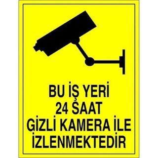 Bu İş Yeri 24 Saat Gizli Kamera İle İzlenmektedir" 25X35cm